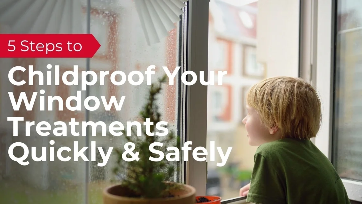 5 Steps to Childproof Your Window Treatments Quickly and Safely featured image