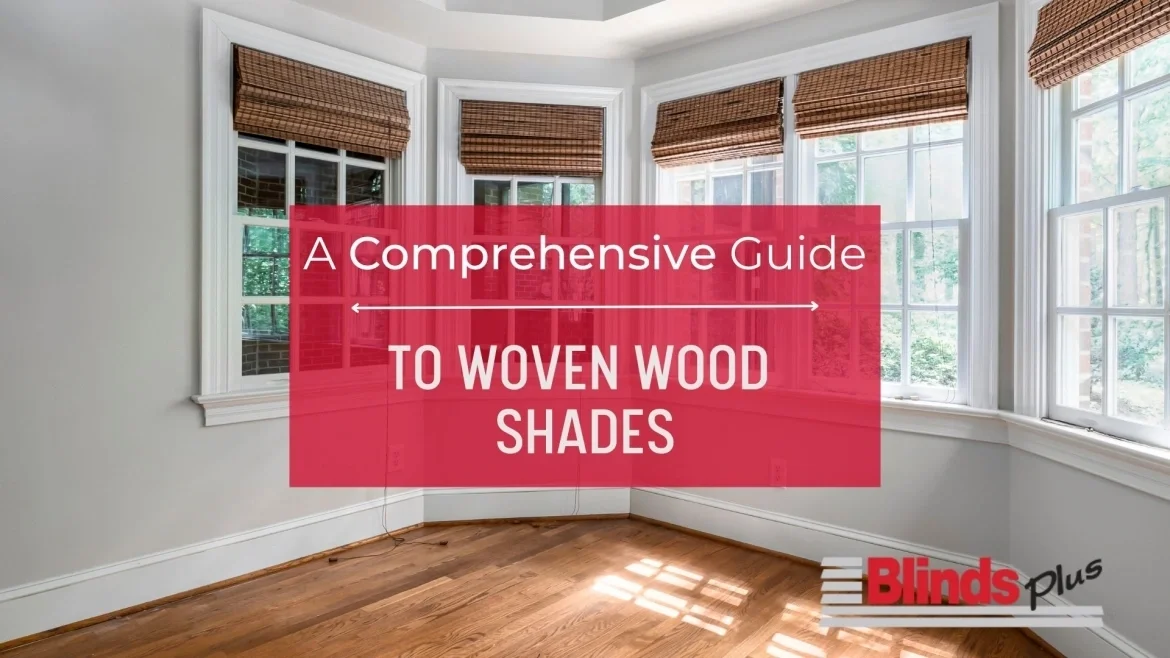 A Comprehensive Guide to Woven Wood Shades featured image