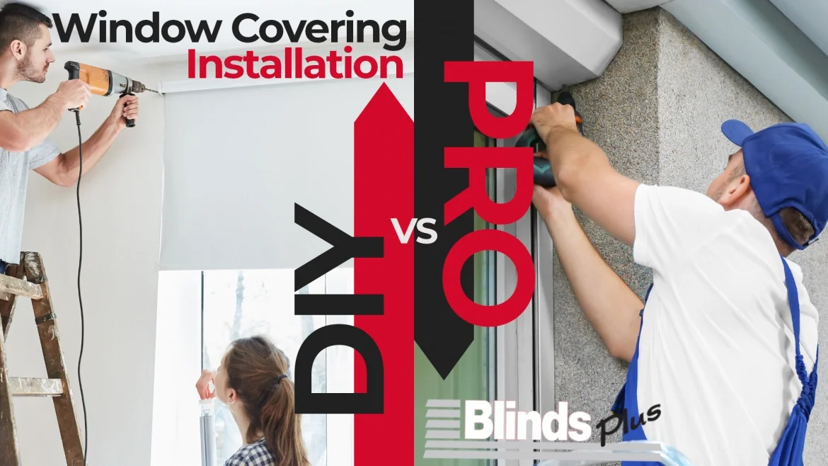 DIY vs Professional Window Covering Installation featured image
