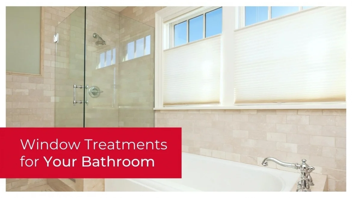 How to Choose Window Treatments for Your Bathroom featured image