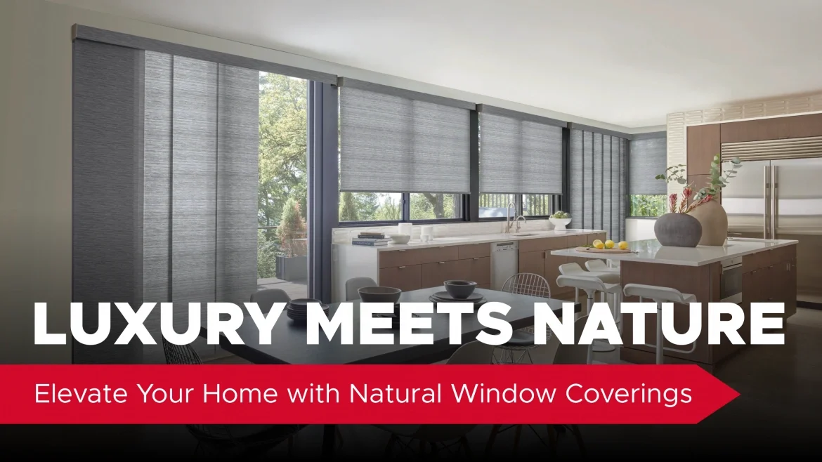 Luxury Meets Nature: Elevate Your Home with Natural Window Coverings featured image