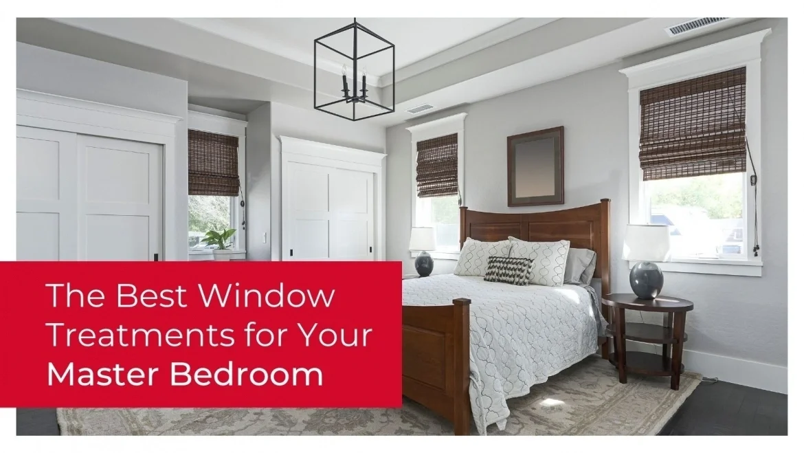 The Best Window Treatments for Your Master Bedroom featured image