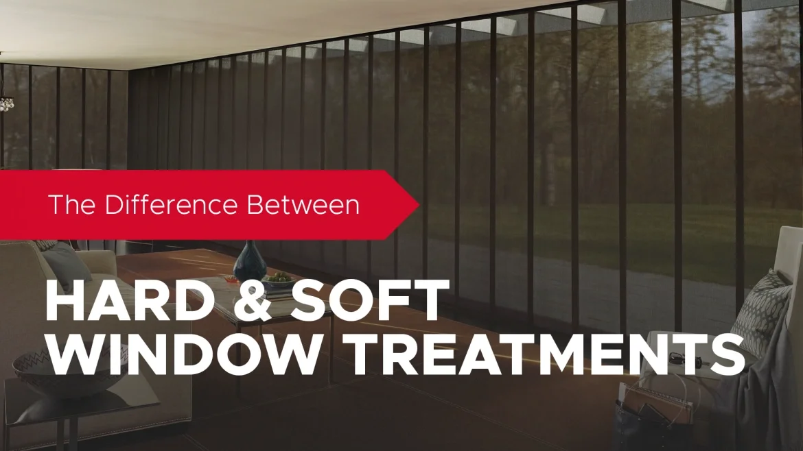 The Difference Between Hard and Soft Window Treatments featured image