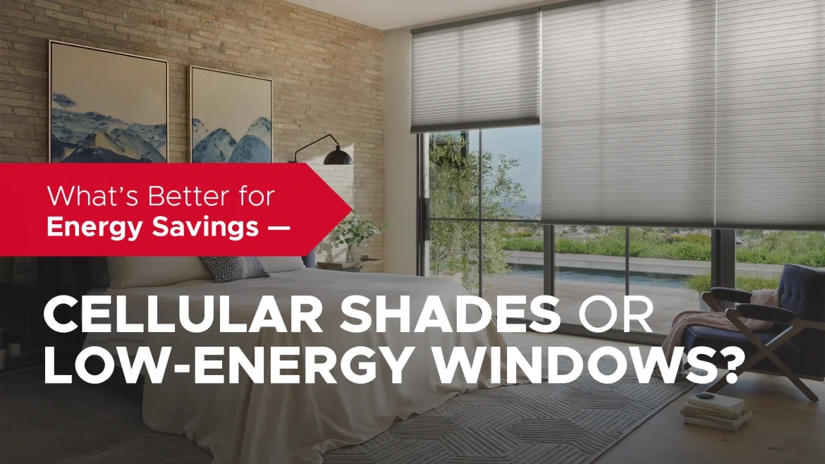 What’s Better for Energy Savings — Cellular Shades or Low-Energy Windows? featured image