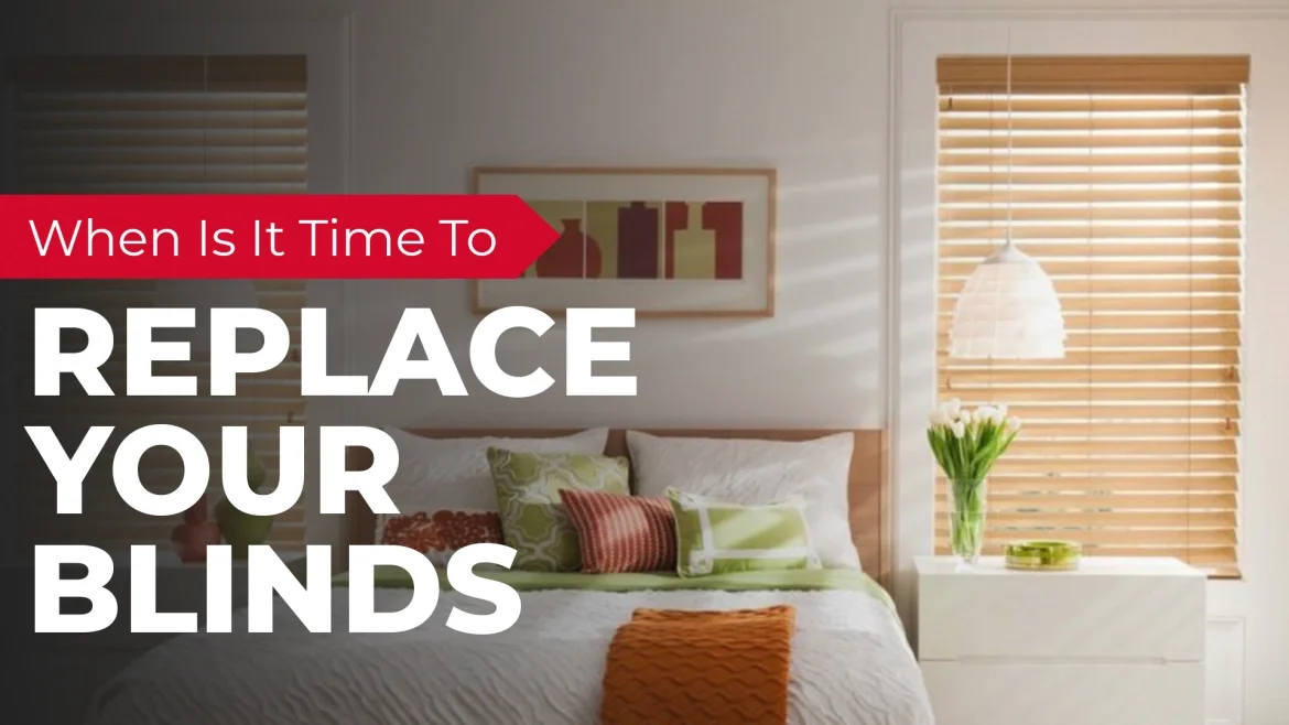 When Is It Time to Replace Your Blinds? featured image