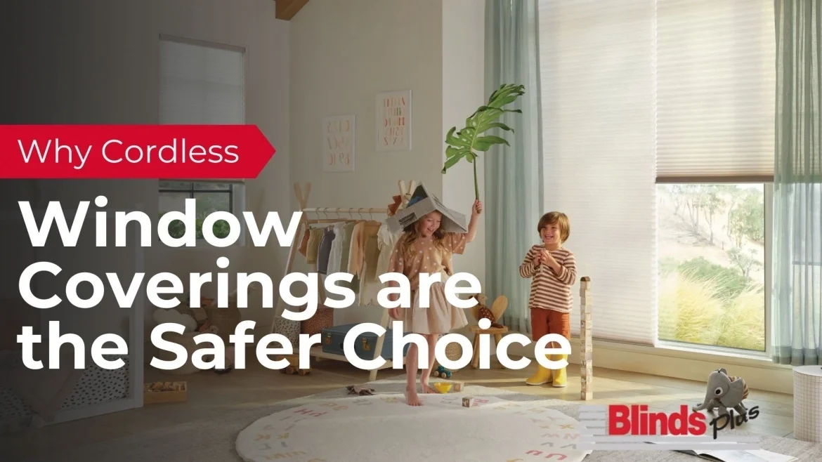 Why Cordless Window Coverings Are the Safer Choice featured image